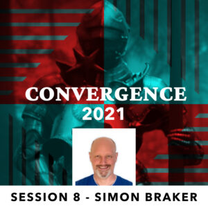 Convergence 2021: Session 8 - Simon Braker