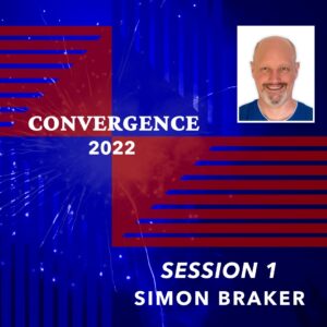Convergence 2022: Session 1 - Simon Braker